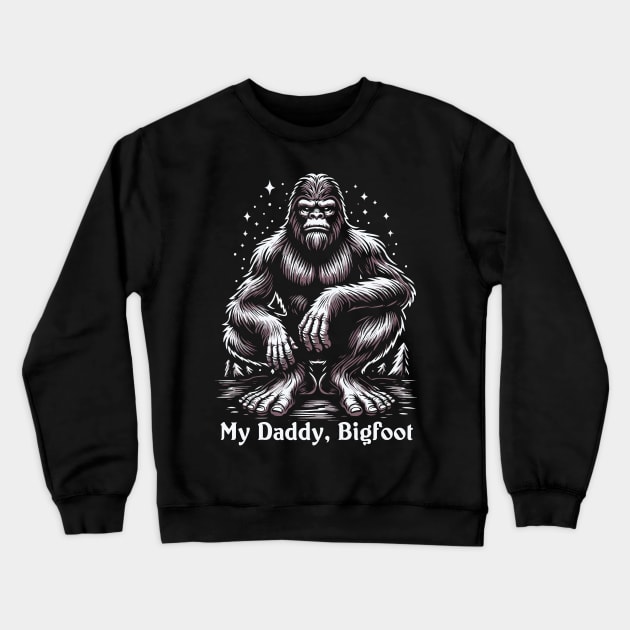 My Daddy, Bigfoot Crewneck Sweatshirt by Trendsdk